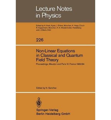 non linear equations in classical and quantum field theory 226 1st edition n. sanchez 038715213x,