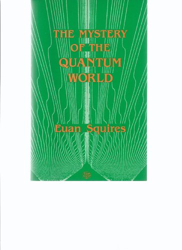 the mystery of the quantum world 1st edition euan j. squires 0852745664, 9780852745663