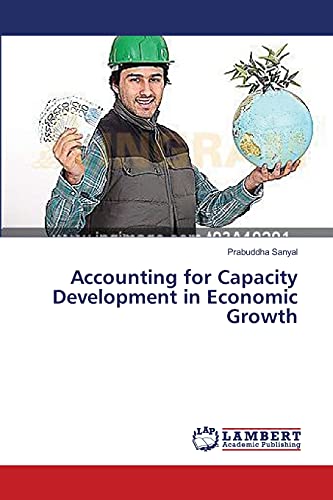 accounting for capacity development in economic growth 1st edition prabuddha sanyal 3659386502, 9783659386503