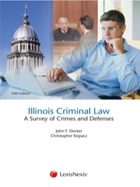 illinois criminal law 5th edition john decker , christopher kopacz 076985284x, 9780769852843