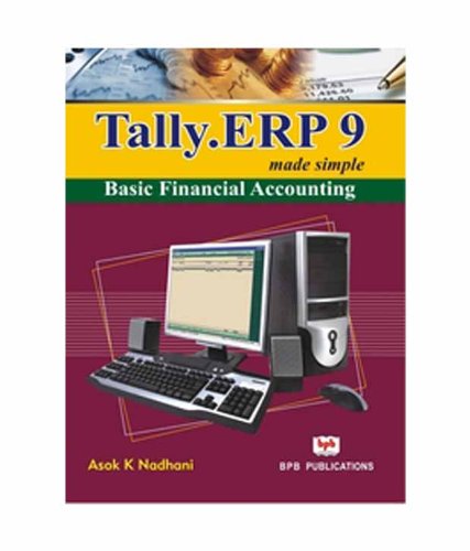 tally erp 9 made simple basic financial accounting 1st edition ashok k nadhani 8183334830, 9788183334839
