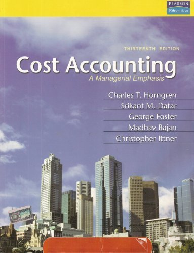 cost accounting a managerial emphasis 13th edition charles t. horngren, srikant m. datar, george foster,