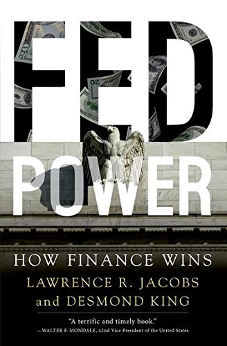 fed power how finance wins 1st edition lawrence r. jacobs, desmond king 019069050x, 9780190690502
