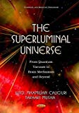 the superluminal universe from quantum vacuum to brain mechanism and beyond 1st edition luigi maxmilian