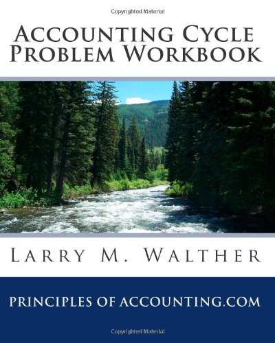 accounting cycle problem workbook 1st edition dr. larry m. walther 1456458973, 9781456458973