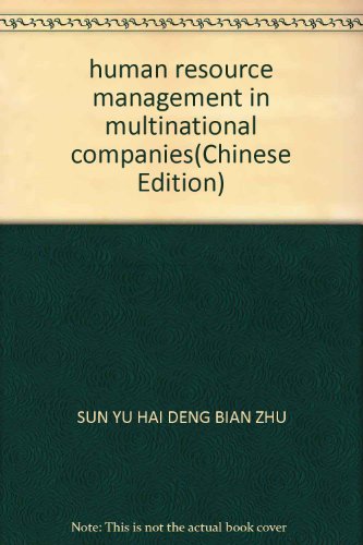 human resource management in multinational companies 1st edition sun yu hai deng bian zhu 7508037081,