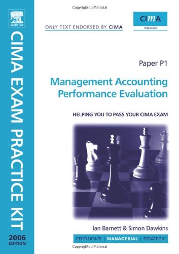 cima exam practice kit paper p1  management accounting performance evaluation 2006 edition ian barnett, simon