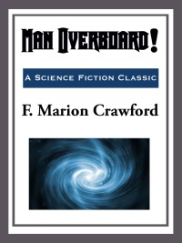 man overboard 1st edition f. marion crawford 1633557189, 9781419132322, 9781633557185