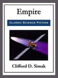 empire 1st edition clifford d. simak 1681465132, 9781530243990, 9781681465135