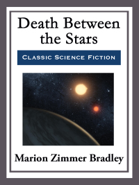 death between the stars 1st edition marion zimmer bradley 1681465116, 9781515403203, 9781681465111