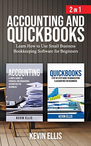 accounting and quickbooks learn how to use small business bookkeeping software for beginners 1st edition