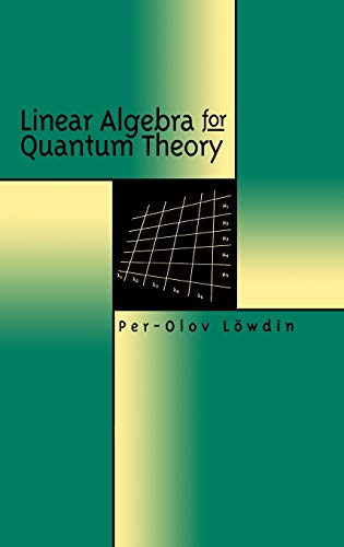 linear algebra for quantum theory 1st edition per olov löwdin 0471199583, 9780471199588