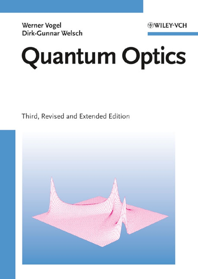 quantitative optics 3rd edition werner vogel, dirk gunnar welsch 3527608451, 9783527608454
