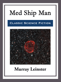 med ship man 1st edition murray leinster 1681465302, 9781515404156, 9781681465302