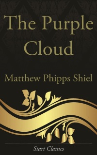 the purple cloud 1st edition matthew phipps shiel 1609778715, 9781542802147, 9781609778712