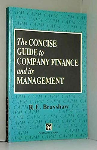 the concise guide to company finance and its management 1st edition r. e. brayshaw 0412357801, 9780412357800