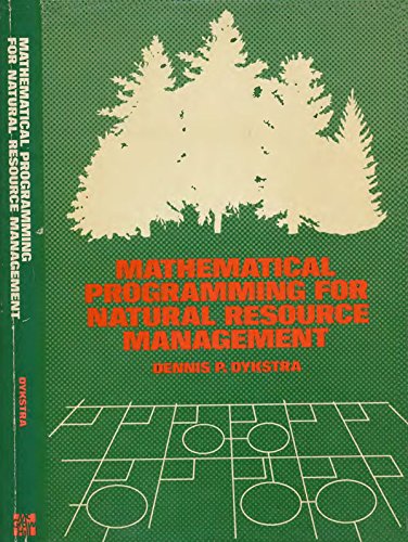 mathematical programming for natural resource management 1st edition dennis p. dykstra 0070185522,