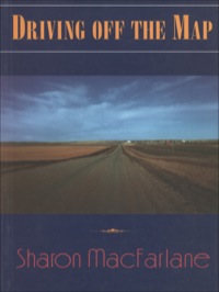 driving off the map 1st edition sharon macfarlane 0888821921, 1554885256, 9780888821928, 9781554885251