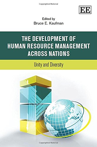 the development of human resource management across nations unity and diversity 1st edition bruce e. kaufman