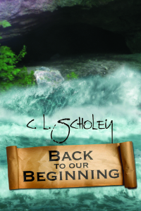 back to our beginning 1st edition c.l. scholey 1633556832, 9781633556836