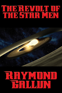 the revolt of the star men 1st edition raymond gallun 1515404579, 9781515404576