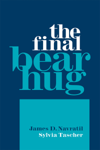the final bear hug  james d. navratil, sylvia tascher 1796022829, 1796022810, 9781796022827, 9781796022810