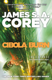 cibola burn the expanse interplanetary adventure the way it ought to be written 1st edition james s. a. corey