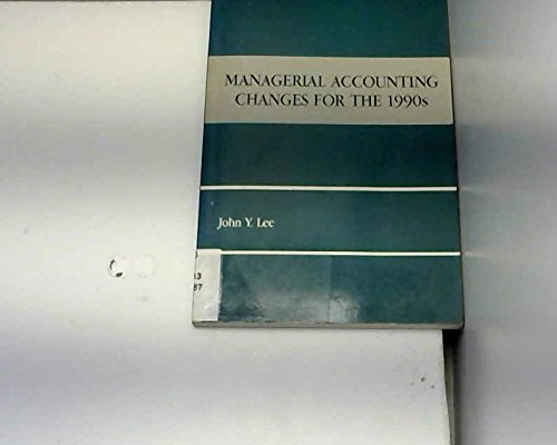 managerial accounting changes for the 1990s 1st edition john y. lee 0201136384, 9780201136388