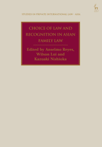 choice of law and recognition in asian family law 1st edition anselmo reyes , wilson lui , kazuaki nishioka