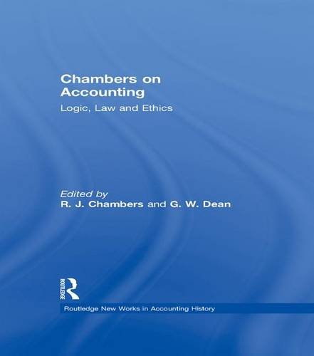 chambers on accounting logic law and ethics 1st edition r.j. chambers , graeme w. dean 1138991090,