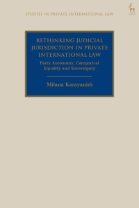 rethinking judicial jurisdiction in private international law 1st edition milana karayanidi 1509924779,