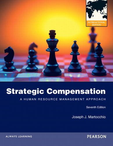 strategic compensation a human resource management approach 7th edition joseph j. martocchio 0132975203,