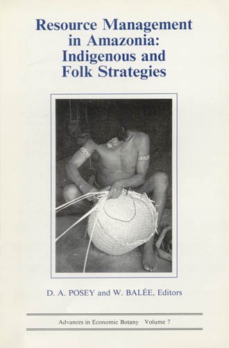 Resource Management In Amazonia Indigenous And Folk Strategies