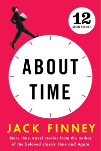 about time 12 short stories  jack finney 068484866x, 1439144486, 9780684848662, 9781439144480