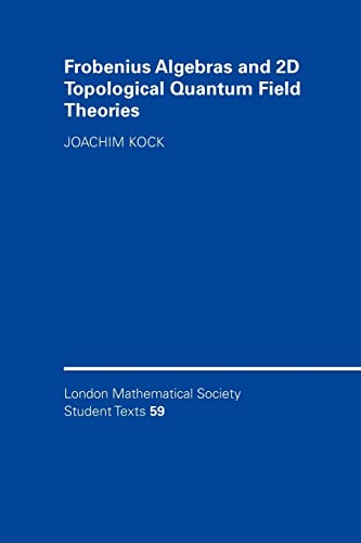 frobenius algebras and 2 d topological quantum field theories 1st edition joachim kock 0898713803,