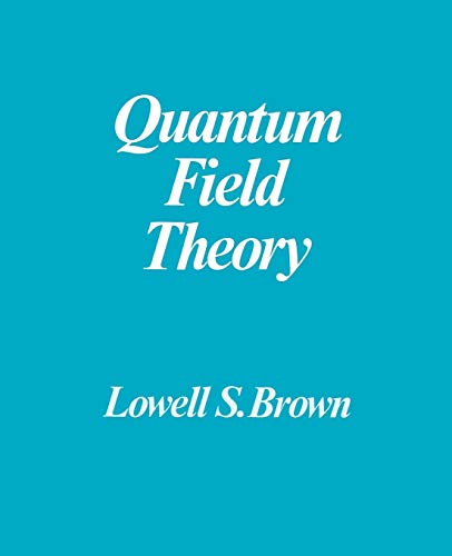 quantum field theory 1st edition lowell s. brown 0521469465, 9780521469463