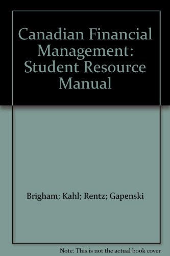 canadian financial management student resource manual 1st edition kahl, rentz, gapenski 0039226662,