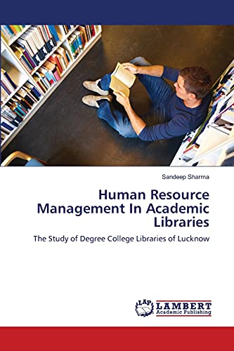 human resource management in academic libraries the study of degree college libraries of lucknow 1st edition