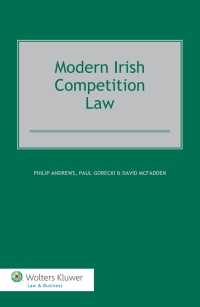 modern irish competition law 1st edition philip andrews , david mcfadden , paul gorecki 9041146768,