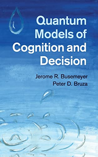quantum models of cognition and decision 1st edition jerome r. busemeyer,  peter d. bruza 110701199x,