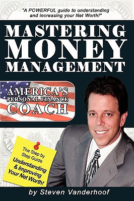 mastering money management americas personal finance coach 1st edition steve vanderhoof 143895722x,