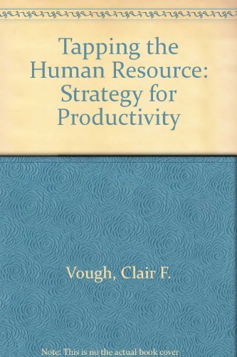 tapping the human resource a strategy for productivity 1st edition vough, clair f 0814453708, 9780814453704