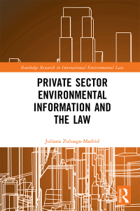 private sector environmental information and the law 1st edition juliana zuluaga madrid 1032310146,