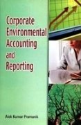 corporate environmental accounting and reporting 1st edition alok kumar pramanik 8184570775, 9788184570779
