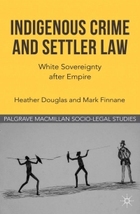 indigenous crime and settler law 1st edition h. douglas , m. finnane 0230316506, 9780230316508