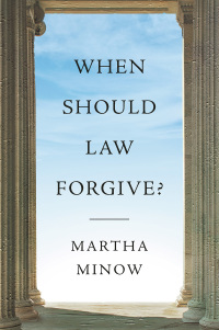 when should law forgive 1st edition martha minow 0393531740, 9780393531749