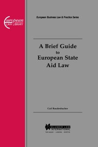 a brief guide to european state aid law 1st edition carl baudenbacher 9041109390, 9789041109392