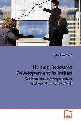 human resource developement in indian software companies practices and out comes of hrd 1st edition nisar