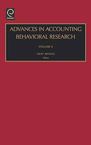 advances in accounting behavioral research volume 6 1st edition v.arnold 0762310472, 9780762310470