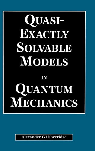 quasi exactly solvable models in quantum mechanics 1st edition a.g ushveridze 0750302666, 9780750302661